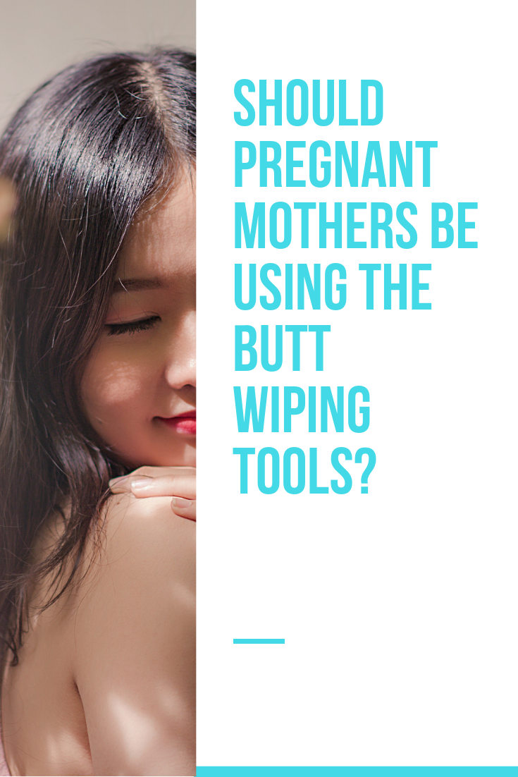  picture on should pregnant women be using butt wiping tools