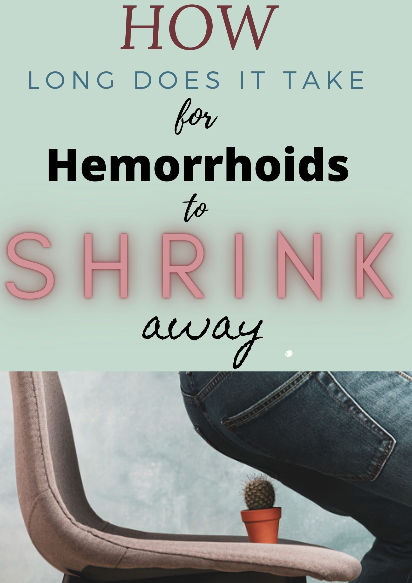 how long does it take for hemorrhoids to shrink away