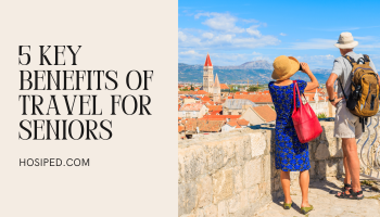 The 5 key Benefits of Travel for Seniors: Embrace New Adventures and Enhance Well-Being